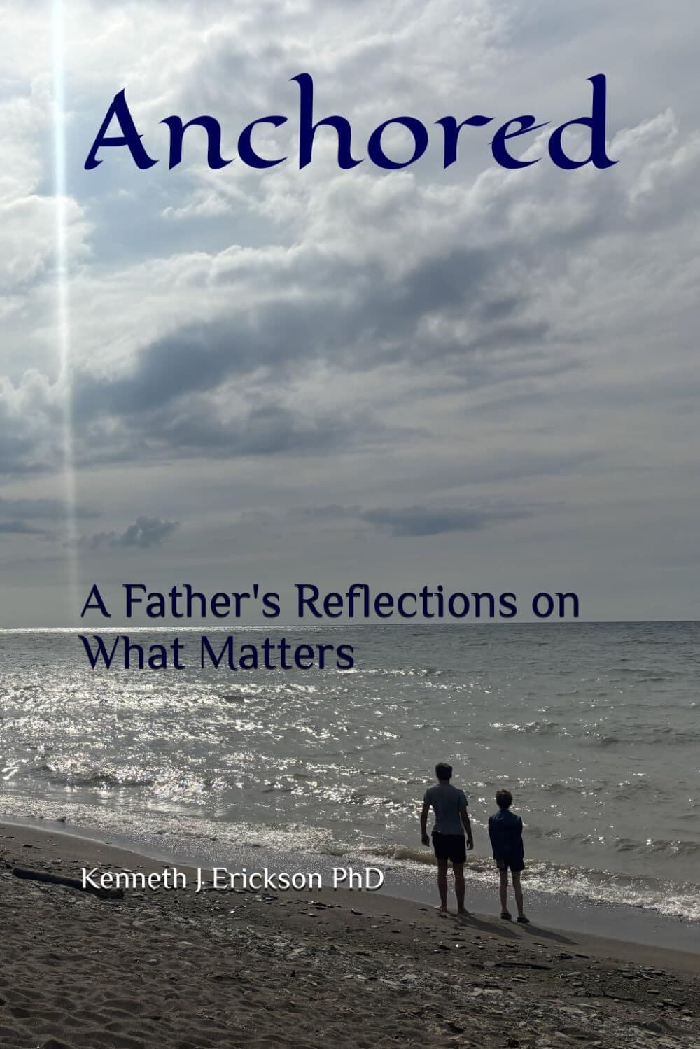 Cover of Anchored: A Father's Reflections on What Matters